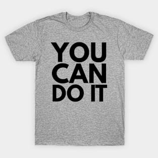 You Can Do It T-Shirt